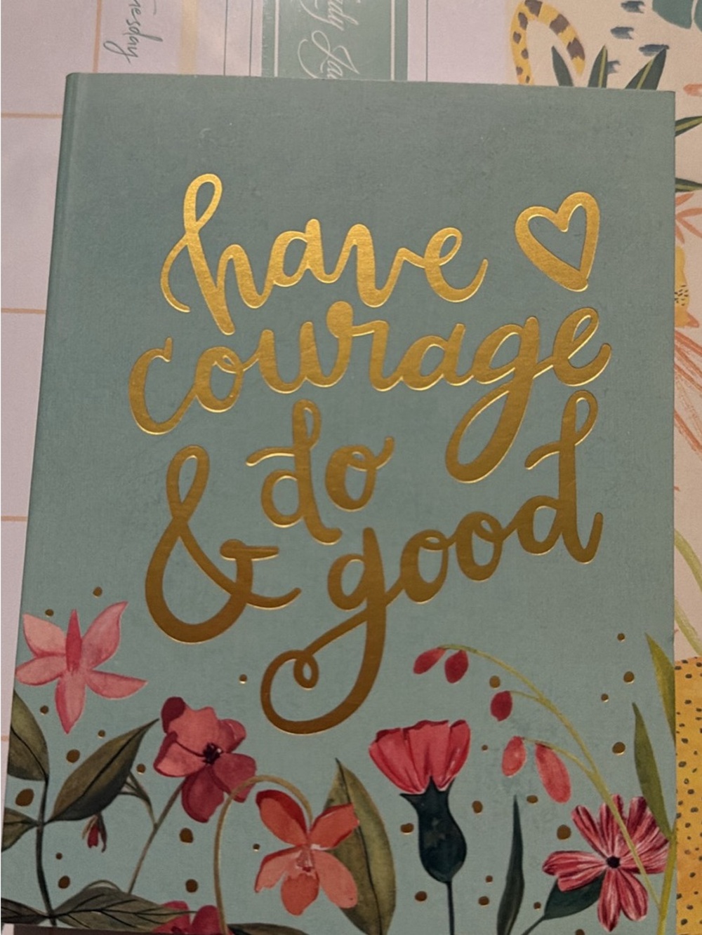 Have Courage & Do Good Hardcover Journal - Teal with Gold Foil
